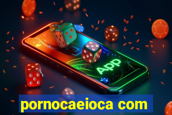 pornocaeioca com